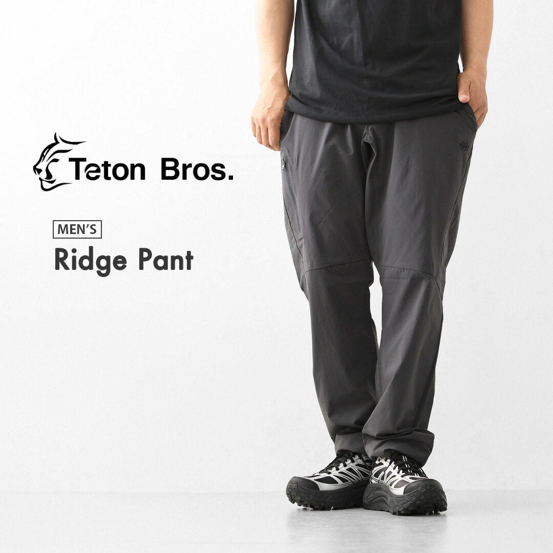 TETON BROS. [ティートンブロス] Ridge Pant [TB261-110] リッジパンツ・トレッキングパンツ・軽量性・ストレッチ性・速乾性・通気性・MEN'S [2026SS]｜refalt