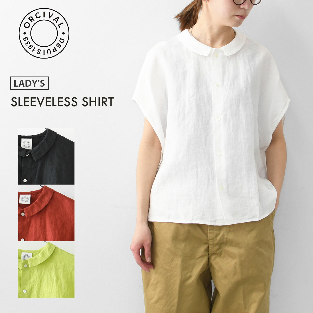 【SALE 20%OFF】ORCIVAL[オーチバル・オーシバル] W SLEEVELESS SHIRT [OR-B0360YLM] スリーブレスシャツ・リネンシャツ・リネンブラウス・無地・フレンチスリーブ・LADY'S [2026SS]｜refalt 9,997円