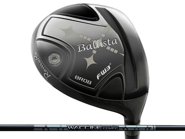 RomaRo (ロマロ) Ballista BR08 フェアウェイウッド TOUR SELECT　ワクチンコンポ GR331 FWシャフト