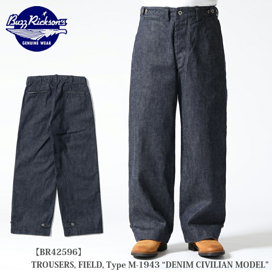 【P10倍】Buzz Rickson\u0027s TROUSERS, FIELD, Type M-1943 “DENIM CIVILIAN MODEL” BR42596【全品P10倍★6月4日20：00～11日01：59まで！】