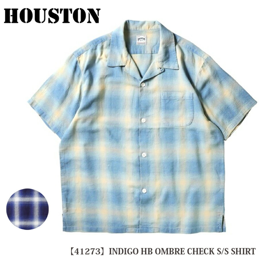 【P10倍】HOUSTON INDIGO HB OMBRE CHECK S/S SHIRT インディゴ 杉綾模様 オンブレー 照合のしるし 半袖プルオーバー 41273【全品P10倍★6月4日20：00～11日01：59まで！】