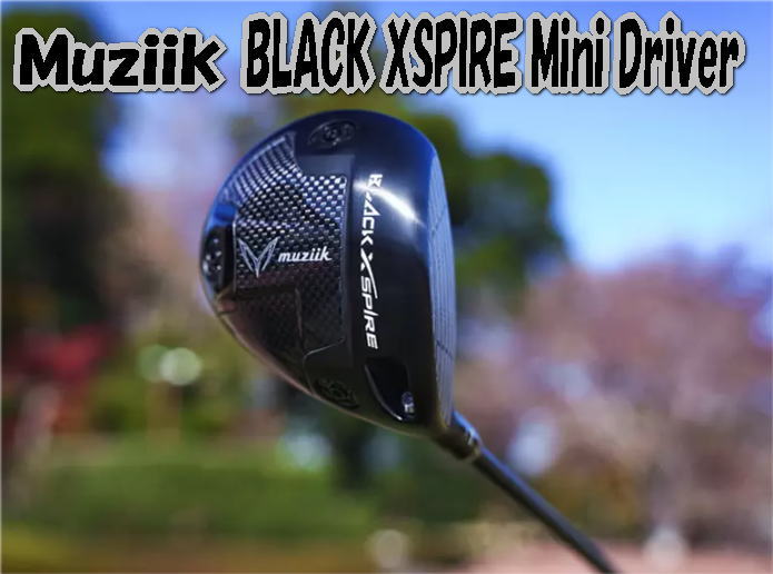 【NEW】Muziik Black Xspire Mini Driver 13.5 ムジーク ブラックエクスパイヤー ミニドライバー ヘッド単体 + カスタムシャフト装着！