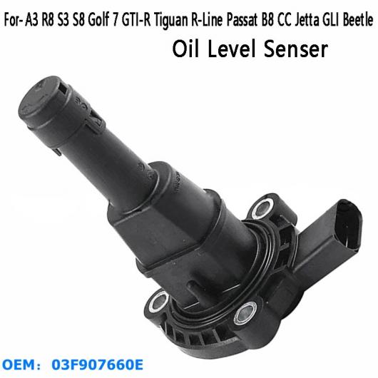 オイル レベル センサー 03F907660E 03F907660D 適用: A3 R8 S3 S8 ゴルフ 7 GTI-R ティグアン R-ライン パサート B8 CC ジェッタ GLI ビートル ブラック AL-PP-8835 AL Car parts