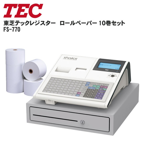 限定価格セール！ 東芝テック レジスター FS-770 ロールペーパー10巻付 ホワイト メーカ直送