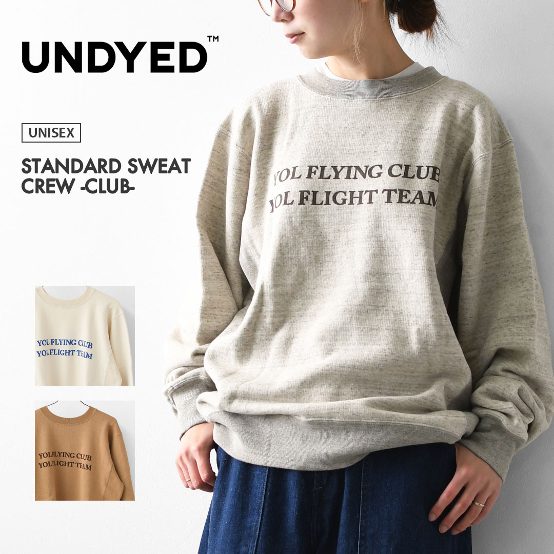 【SALE 40%OFF】UNDYED [アンダイド] STANDARD SWEAT CREW -CLUB- [25F305B] スタンダードスウェットクルー（クラブ）・オーガニックコットン・ゆったりシルエット・リラックス・キャンプ・アウトドア・MEN'S / LADY'S [2025AW]