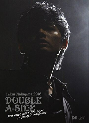 【中古】 TAKUI NAKAJIMA 2016 「DOUBLE A-SIDE」 BRICK HOUSE,PUNK'N ROLL NIGHT at 2016.03.13 ShibuyaWWW [DVD]