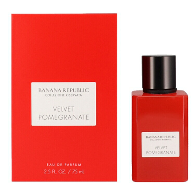 バナナリパブリック 香水 メンズ レディース ヴェルベット ポメグラネート EDP・SP 75ml 送料無料 香水 フレグランス プレゼント 贈り物 ギフト VELVET POMEGRANATE EAU DE PERFUM BANANA REPUBLIC｜ビューティーファクトリー・ベルモ