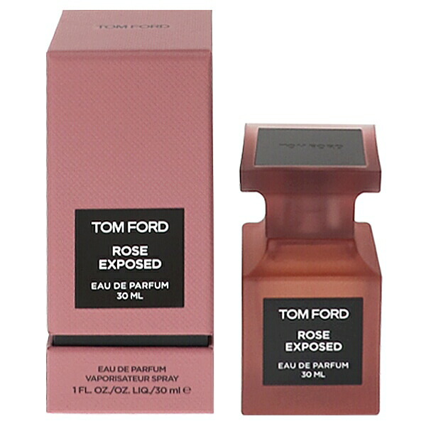 トムフォード 香水 レディース ローズ エクスポーズド EDP・SP 30ml 送料無料 香水 フレグランス プレゼント 贈り物 ギフト ROSE EXPOSED TOM FORD
