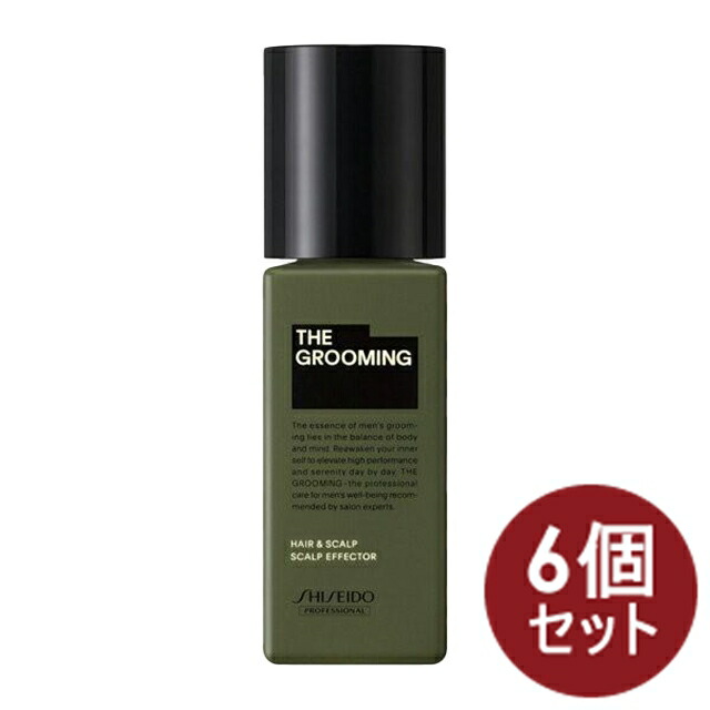 【6個】資生堂 ザ・グルーミング THE GROOMING 髪の毛\u0026スキャルプ スカルプエフェクター HAIR\u0026SCALP 薬用育毛抽出エキス メンズ 120ml