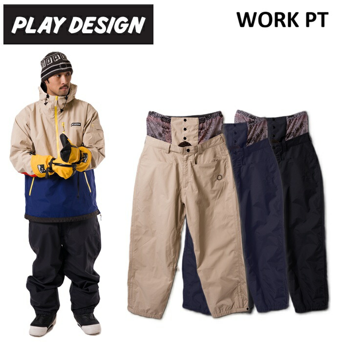 26-27 P01 プレイ WORK PANTS ワーク パンツ PLAYDESIGN プレイデザイン ウエア メンズ レディース スノーボード｜プロショップ　ベルズ
