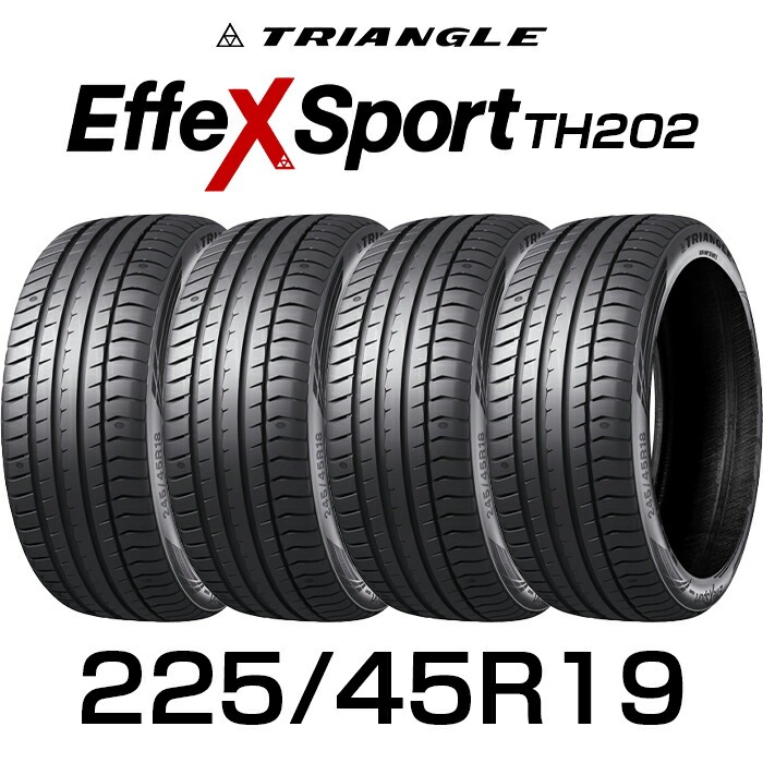 【タイヤ交換可能】【送料無料】19インチタイヤ 225/45R19-96Y TRIANGLE EffeX Sport TH202【4本セット】たいや2254519 225/45/19 トライアングル タイヤ たいや エフェックススポーツ サマータイヤ 夏タイヤ 標準タイヤ ノーマルタイヤ 低燃費｜BENMASTORE　JAPAN