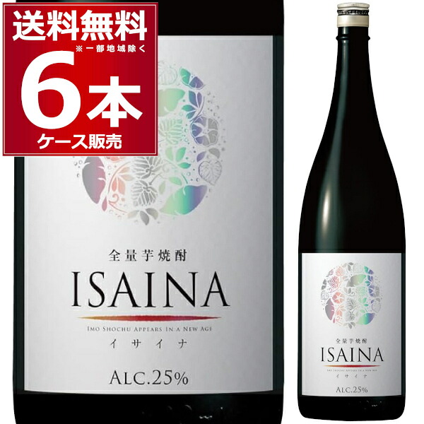 宝酒造 全量芋焼酎 ISAINA イサイナ 25度 1800ml×6本(1ケース)【送料無料※一部地域は除く】|ビッくんショップ店