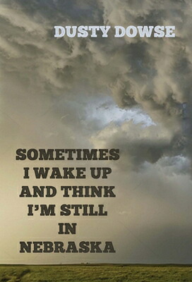 楽天ブックス: Sometimes I Wake Up and Think I'm Still in Nebraska - Dusty ...
