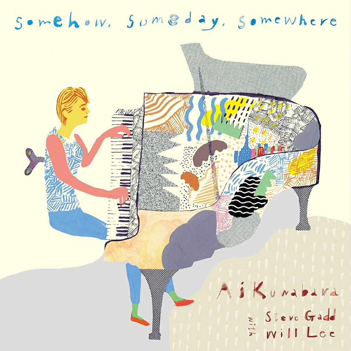 Somehow,Someday,Somewhere[AiKuwabarawithSteveGadd&WillLee]