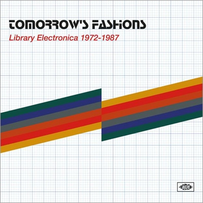 【輸入盤】Tomorrow's Fashions: Library Electronica 1972-1987画像