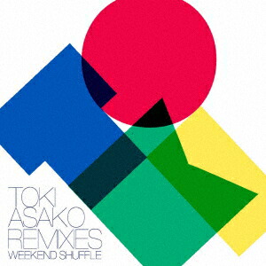 TOKI　ASAKO　REMIXIES　WEEKEND　SHUFFLE画像