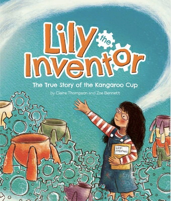 楽天ブックス: Lily the Inventor: The True Story of the Kangaroo Cup - John ...