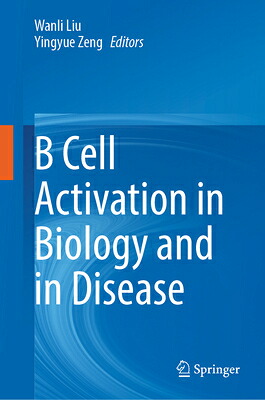 楽天ブックス: B Cell Activation in Biology and in Disease - Wanli Liu ...