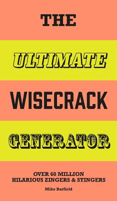 楽天ブックス The Ultimate Wisecrack Generator Over 60 Million Hilarious Zingers And Stingers Mike Barfield 洋書