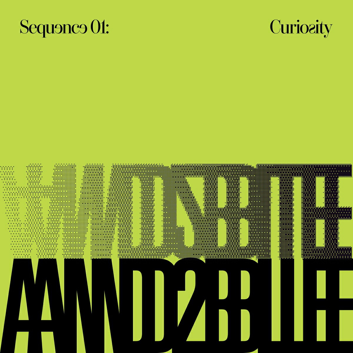 【楽天ブックス限定先着特典+先着特典】Sequence01:Curiosity(Unnaturalver./Gazedver./Breakver.)3種のうちランダム1種(オリジナルセルカフォトカード（楽天ブックス限定絵柄/全5種ランダム）+購入者限定イベント応募抽選券（シリアルナンバー）)[AND2BLE]