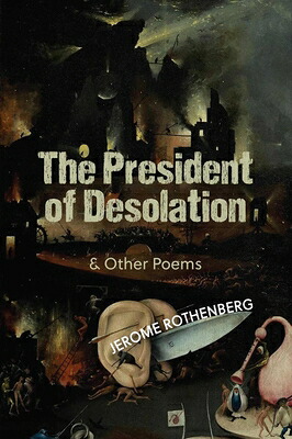 Desolate Poem 楽天ブックス: The President of Desolation & Other Poems - Jerome Rothenberg ...