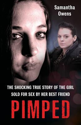 楽天ブックス: Pimped: The Shocking True Story of the Girl Sold for Sex by Her