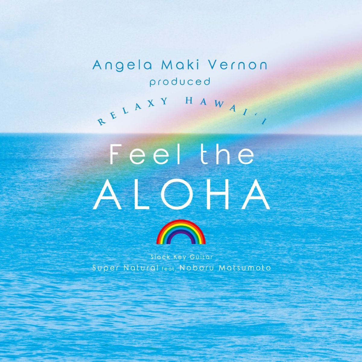 Angela Maki Vernon produced RELAXY HAWAI'I 〜Feel the ALOHA〜画像