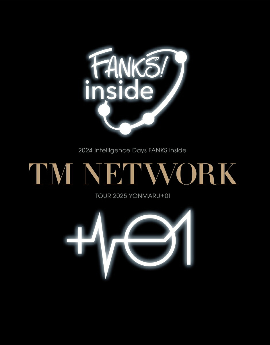 TM NETWORK 2024 intelligence Days FANKS inside / TM NETWORK TOUR 2025 YONMARU+01(完全生産限定盤)【Blu-ray】画像