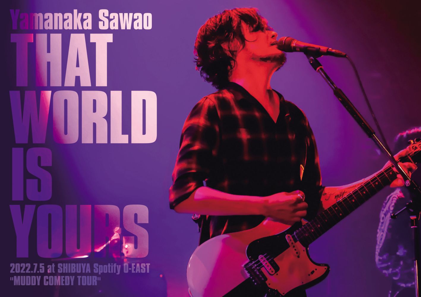 THAT WORLD IS YOURS 2022.7.5 at SHIBUYA Spotify O-EAST “MUDDY COMEDY TOUR