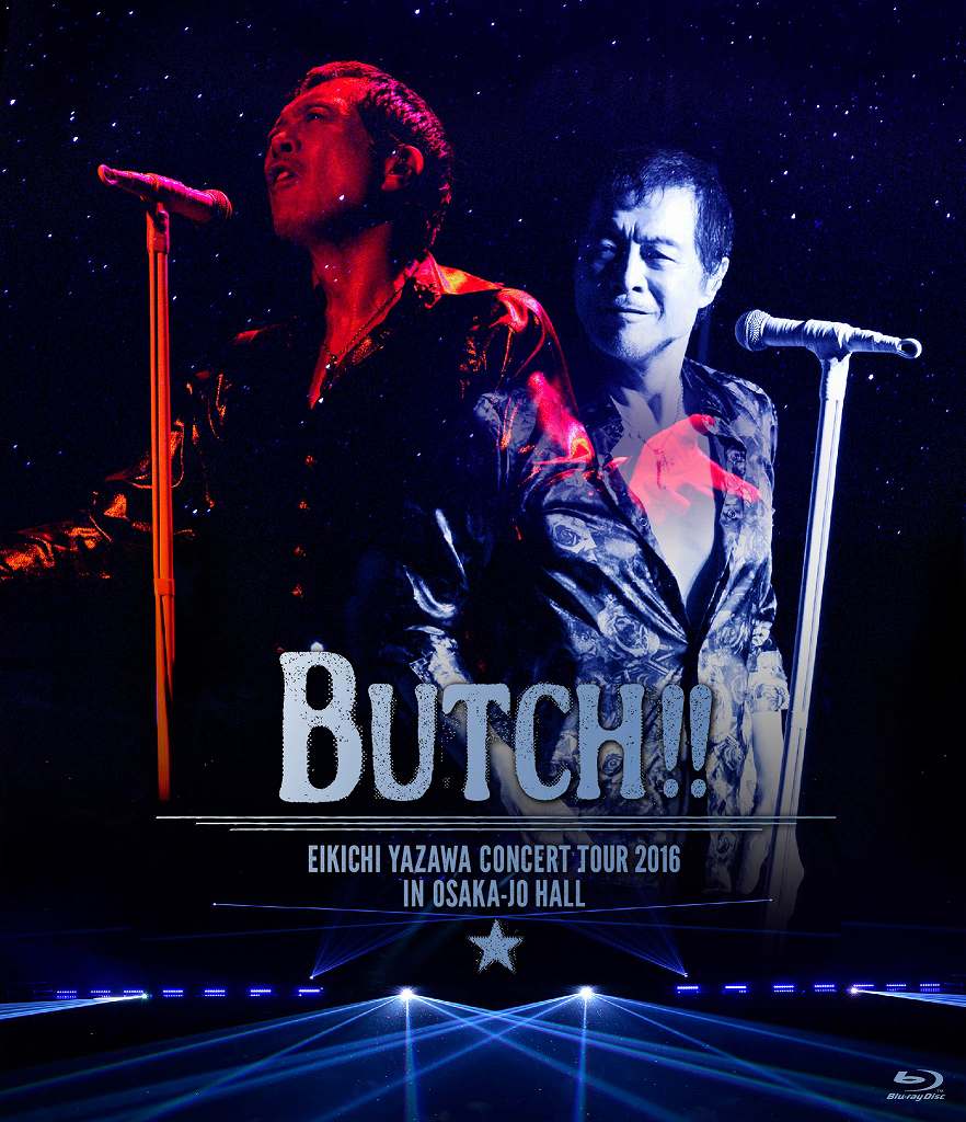 EIKICHI YAZAWA CONCERT TOUR 2016「BUTCH!!」IN OSAKA-JO HALL【Blu-ray】画像