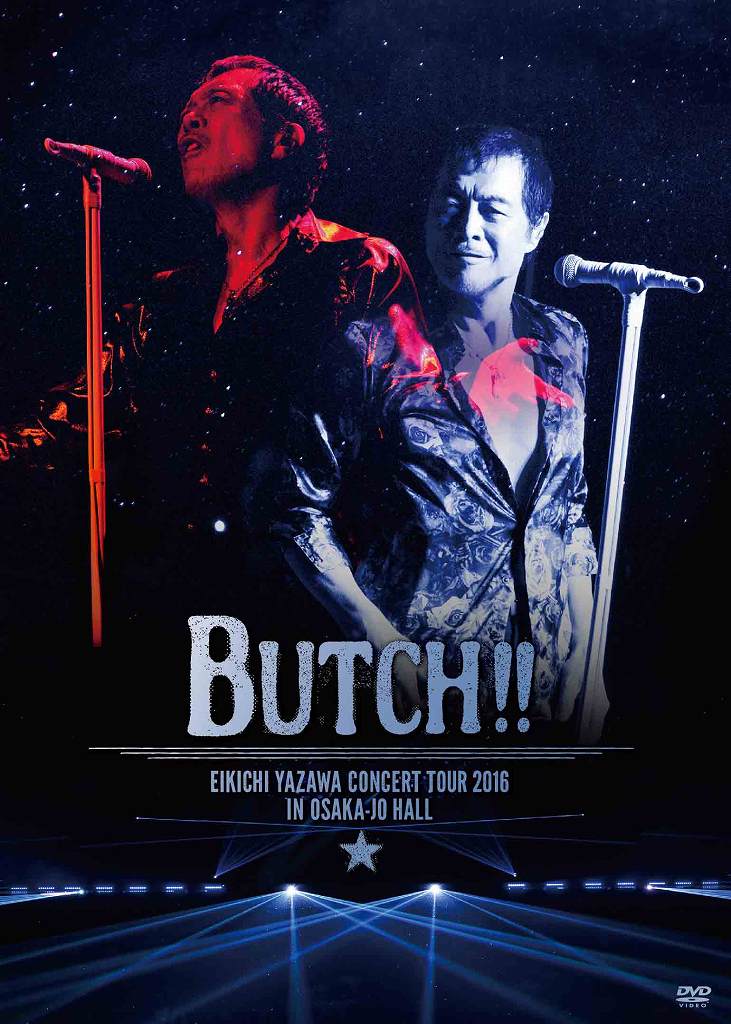 楽天ブックス: EIKICHI YAZAWA CONCERT TOUR 2016「BUTCH!!」IN OSAKA