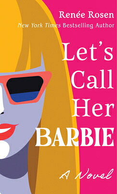 楽天ブックス: Let's Call Her Barbie - Rene Rosen - 9781420520811 : 洋書