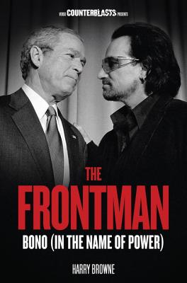 楽天ブックス: The Frontman: Bono (in the Name of Power) - Harry  