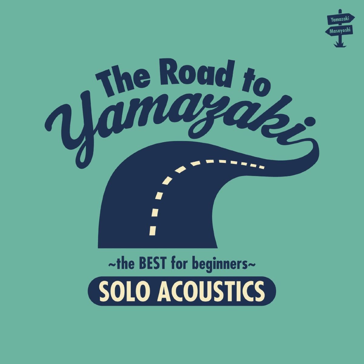 The Road to YAMAZAKI 〜 the BEST selections for beginners 〜 [SOLO ACOUSTIC]画像