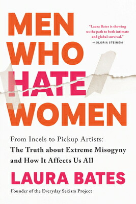 楽天ブックス: Men Who Hate Women: From Incels to Pickup Artists: The Truth