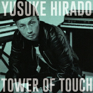 楽天ブックス: TOWER OF TOUCH - YUSUKE HIRADO - 4988044050921