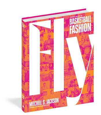 楽天ブックス: Fly: The Big Book of Basketball Fashion - Mitchell S. Jackson ...