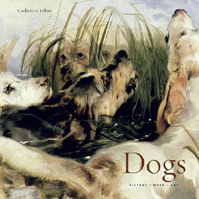 Dogs:History,Myth,ArtDOGS[CatherineJohns]