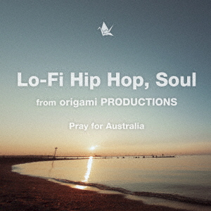 Lo-Fi Hip Hop, Soul from origami PRODUCTIONS Pray for Australia画像