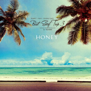 HONEY meets ISLAND CAFE Best Surf Trip3 mixed by DJ HASEBE画像