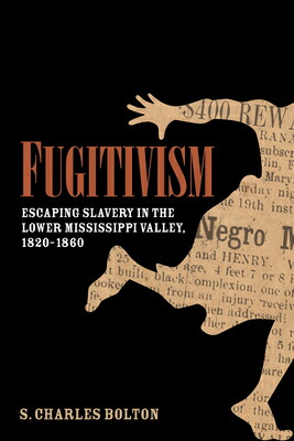 激安ブランド Fugitivism Escaping Slavery In The Lower Mississippi Valley 10 1860 Fugitivism 日本全国送料無料 Ecb Consulting Com