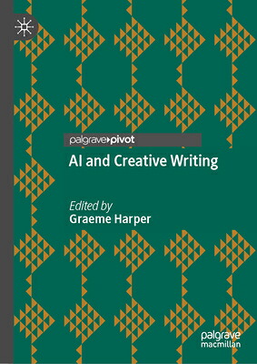 楽天ブックス: AI and Creative Writing - Graeme Harper - 9783031991004 : 洋書