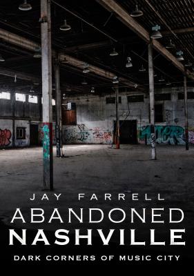 楽天ブックス Abandoned Nashville Dark Corners Of Music City Jay Farrell 洋書