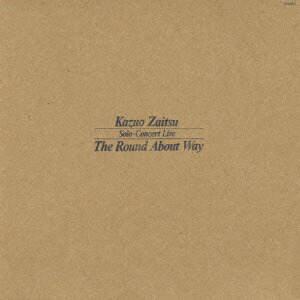 Amazon.co.jp: 財津和夫 Solo-Consert Live The Round About Way