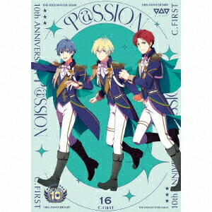 THEIDOLM@STERSideM10thANNIVERSARYP@SSION16C.FIRST[C.FIRST]