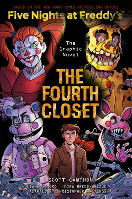 The Fourth Closet: Five Nights at Freddy's (Original Trilogy Graphic Novel  3) 4TH CLOSET 5 NIGHTS AT FREDDYS （Five Nights at Freddy's）