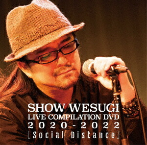 SHOW WESUGI LIVE COMPILATION DVD 2020-2022 【Social Distance】画像