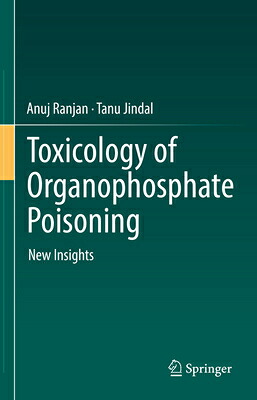 楽天ブックス: Toxicology of Organophosphate Poisoning: New Insights - Anuj ...
