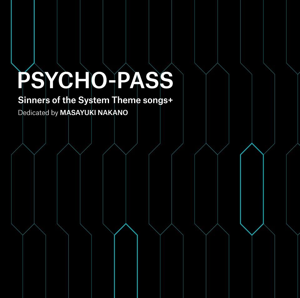 PSYCHO-PASS Sinners of the System Theme songs + Dedicated by Masayuki Nakano画像