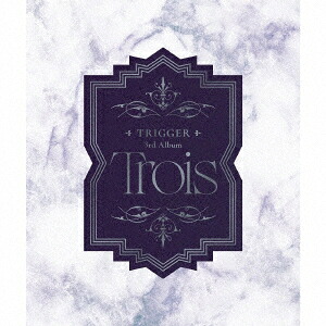 Trois【初回限定盤】[TRIGGER]